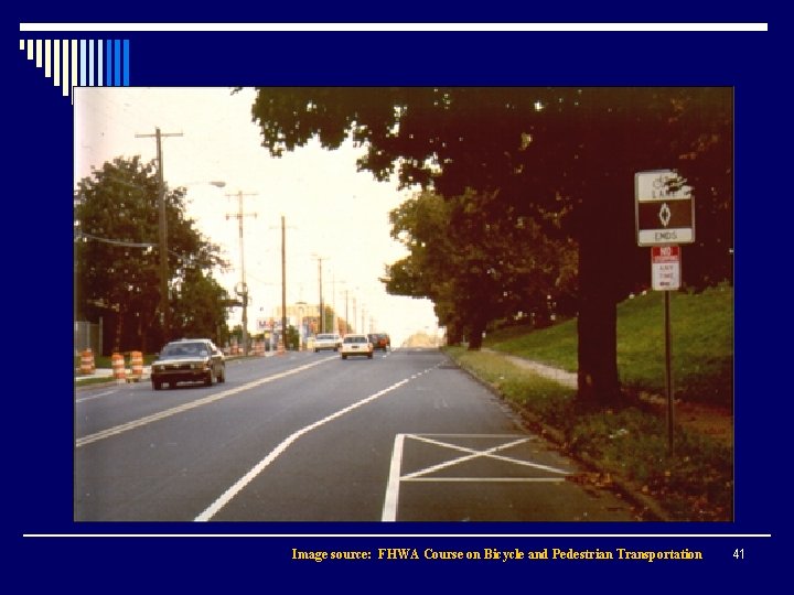 Image source: FHWA Course on Bicycle and Pedestrian Transportation 41 