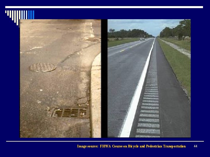 Image source: FHWA Course on Bicycle and Pedestrian Transportation 44 