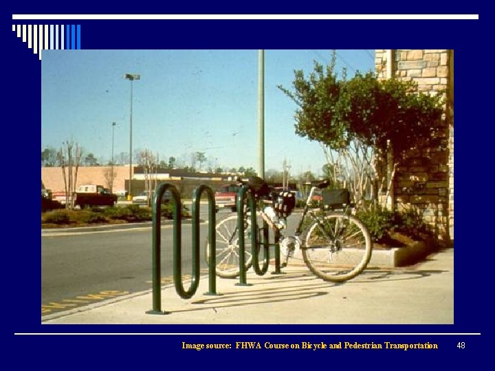 Image source: FHWA Course on Bicycle and Pedestrian Transportation 48 