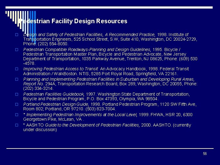 Pedestrian Facility Design Resources o o o o Design and Safety of Pedestrian Facilities,