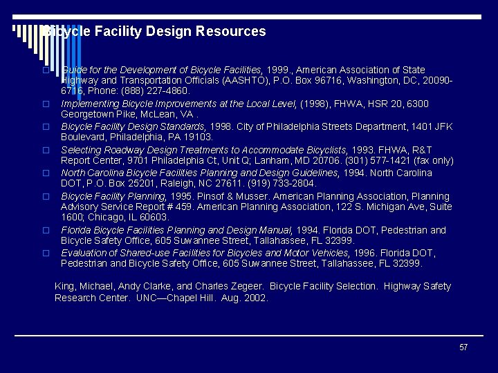 Bicycle Facility Design Resources o o o o Guide for the Development of Bicycle