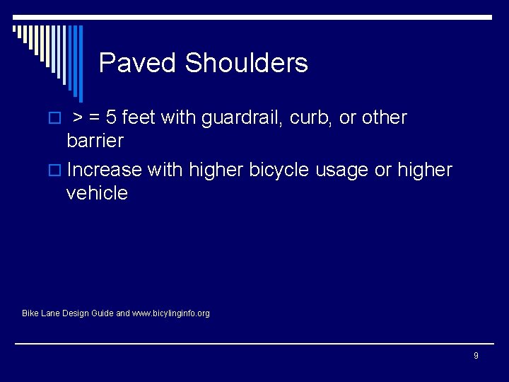 Paved Shoulders o > = 5 feet with guardrail, curb, or other barrier o