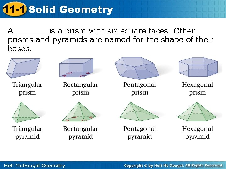 11 -1 Solid Geometry A is a prism with six square faces. Other prisms