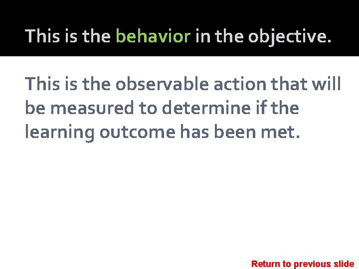 This is the behavior in the objective. This is the observable action that will