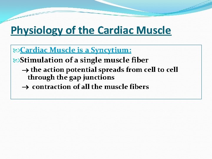 Physiology of the Cardiac Muscle is a Syncytium: Stimulation of a single muscle fiber