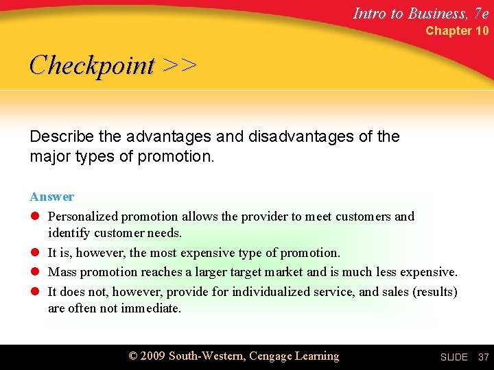 Intro to Business, 7 e Chapter 10 Checkpoint >> Describe the advantages and disadvantages