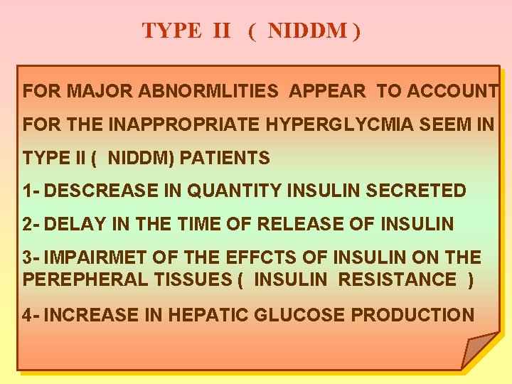 TYPE II ( NIDDM ) FOR MAJOR ABNORMLITIES APPEAR TO ACCOUNT FOR THE INAPPROPRIATE