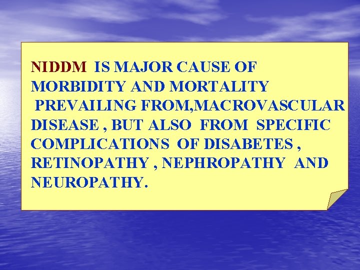 NIDDM IS MAJOR CAUSE OF MORBIDITY AND MORTALITY PREVAILING FROM, MACROVASCULAR DISEASE , BUT