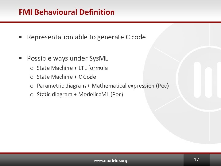 FMI Behavioural Definition § Representation able to generate C code § Possible ways under