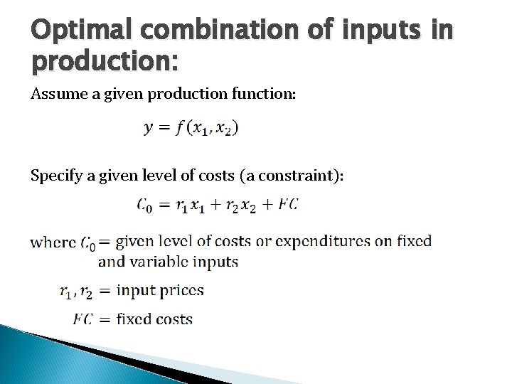Optimal combination of inputs in production: Assume a given production function: Specify a given