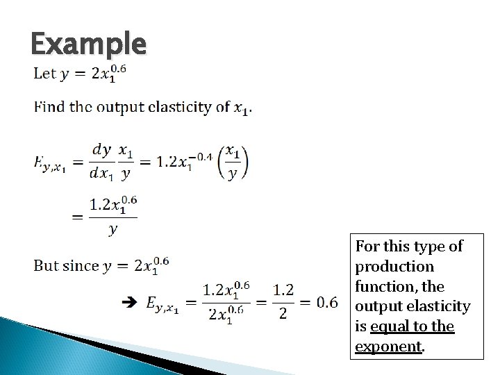 Example For this type of production function, the output elasticity is equal to the