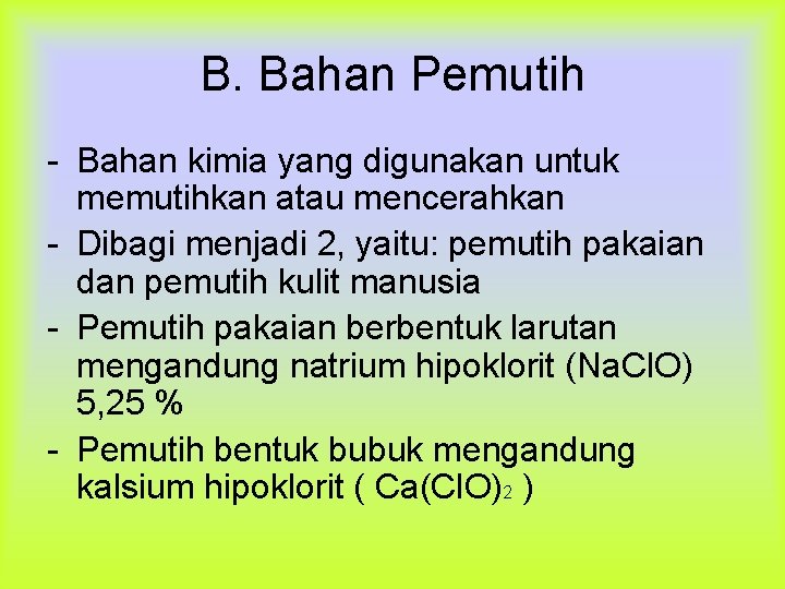 B. Bahan Pemutih - Bahan kimia yang digunakan untuk memutihkan atau mencerahkan - Dibagi B. Bahan Pemutih - Bahan kimia yang digunakan untuk memutihkan atau mencerahkan - Dibagi