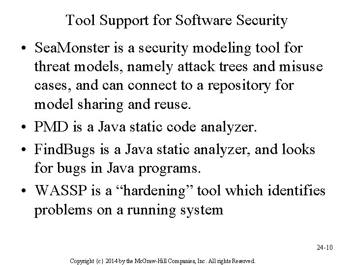 Tool Support for Software Security • Sea. Monster is a security modeling tool for
