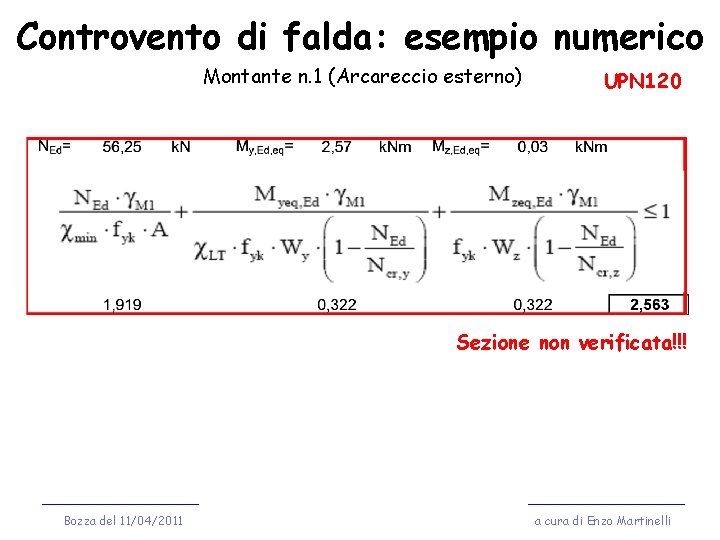 Controvento di falda: esempio numerico Montante n. 1 (Arcareccio esterno) UPN 120 Sezione non