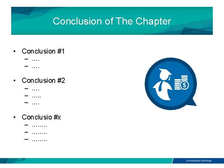 Conclusion of The Chapter • Conclusion #1 – …. • Conclusion #2 – –