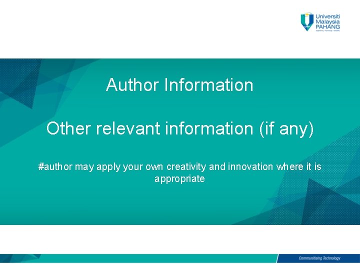 Author Information Other relevant information (if any) #author may apply your own creativity and