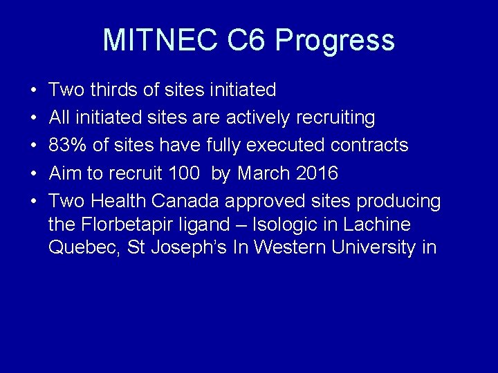 MITNEC C 6 Progress • • • Two thirds of sites initiated All initiated