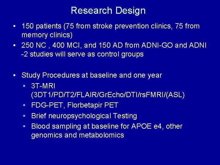 Research Design • 150 patients (75 from stroke prevention clinics, 75 from memory clinics)