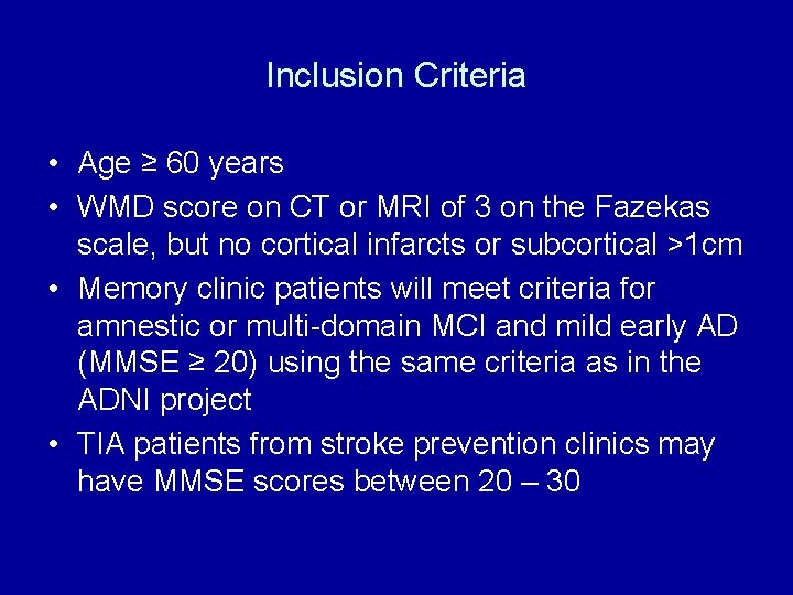 Inclusion Criteria • Age ≥ 60 years • WMD score on CT or MRI