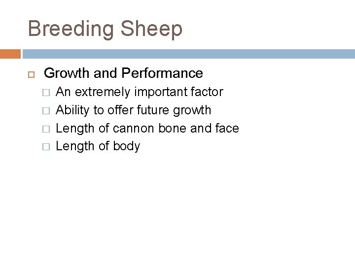 Breeding Sheep Growth and Performance � � An extremely important factor Ability to offer