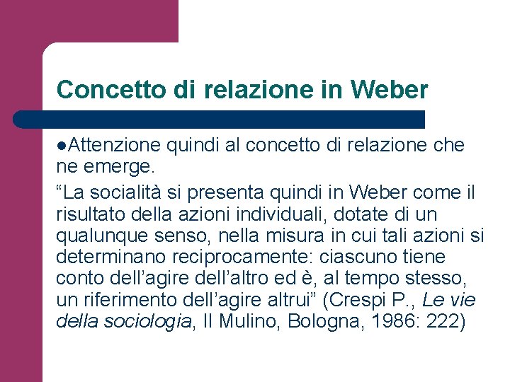 Concetto di relazione in Weber l. Attenzione quindi al concetto di relazione che ne