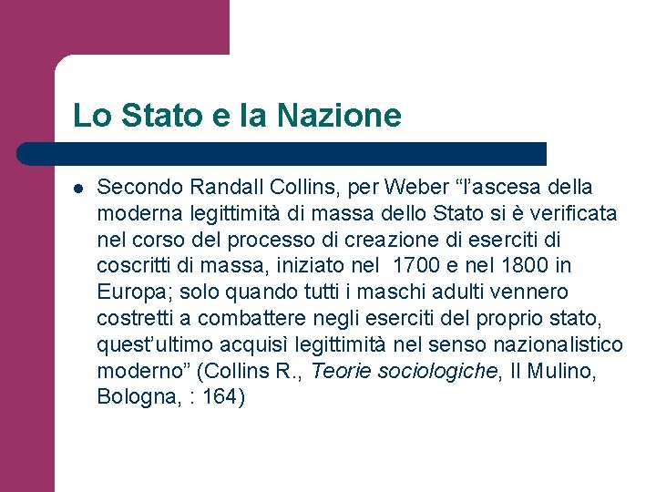 Lo Stato e la Nazione l Secondo Randall Collins, per Weber “l’ascesa della moderna