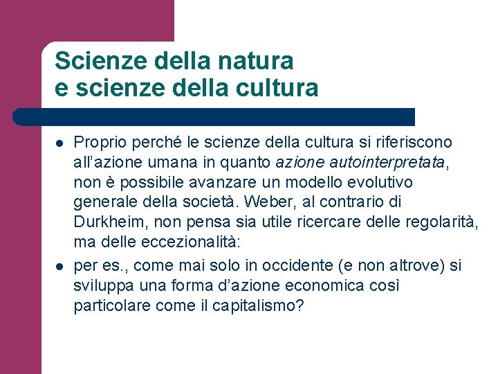 Scienze della natura e scienze della cultura l l Proprio perché le scienze della