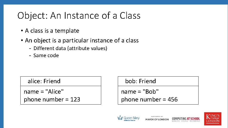 Object: An Instance of a Class • A class is a template • An
