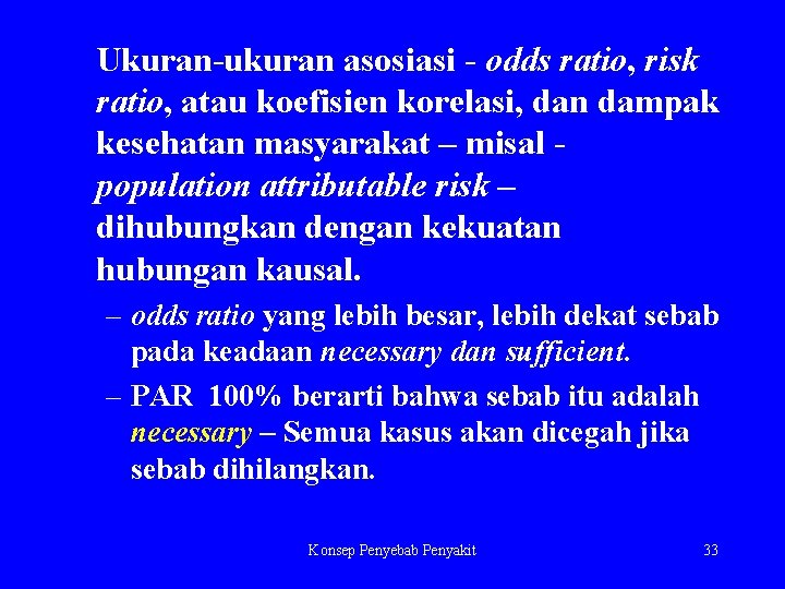 Ukuran-ukuran asosiasi - odds ratio, risk ratio, atau koefisien korelasi, dan dampak kesehatan masyarakat