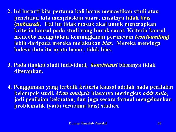 2. Ini berarti kita pertama kali harus memastikan studi atau penelitian kita menjelaskan suara,