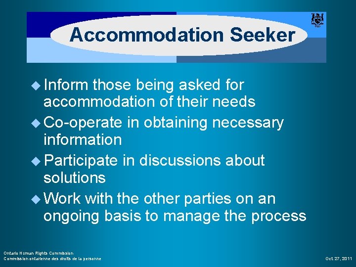 Accommodation Seeker u Inform those being asked for accommodation of their needs u Co-operate