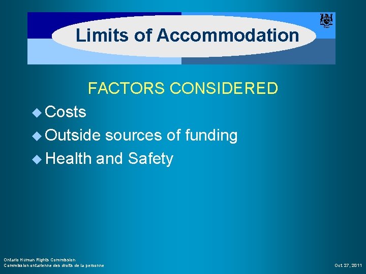 Limits of Accommodation FACTORS CONSIDERED u Costs u Outside sources of funding u Health