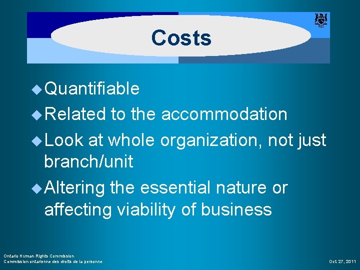 Costs u Quantifiable u Related to the accommodation u Look at whole organization, not