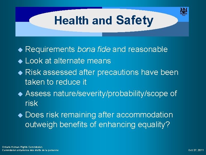 Health and Safety Requirements bona fide and reasonable u Look at alternate means u