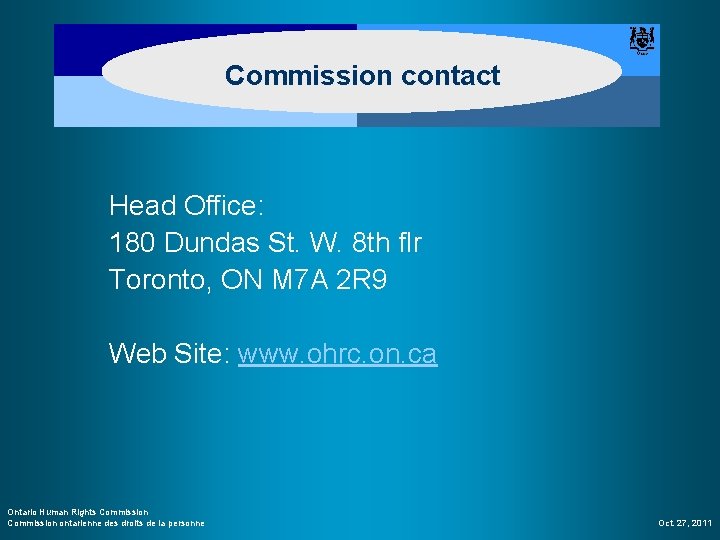 Commission contact Head Office: 180 Dundas St. W. 8 th flr Toronto, ON M