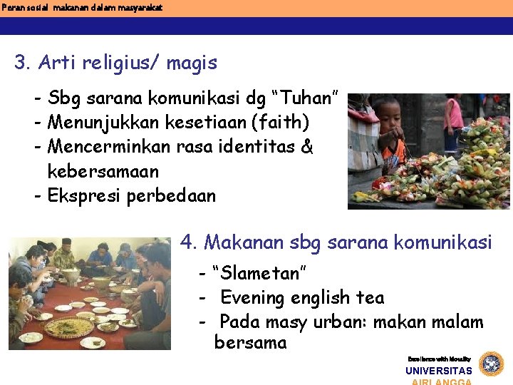 Peran sosial makanan dalam masyarakat 3. Arti religius/ magis - Sbg sarana komunikasi dg