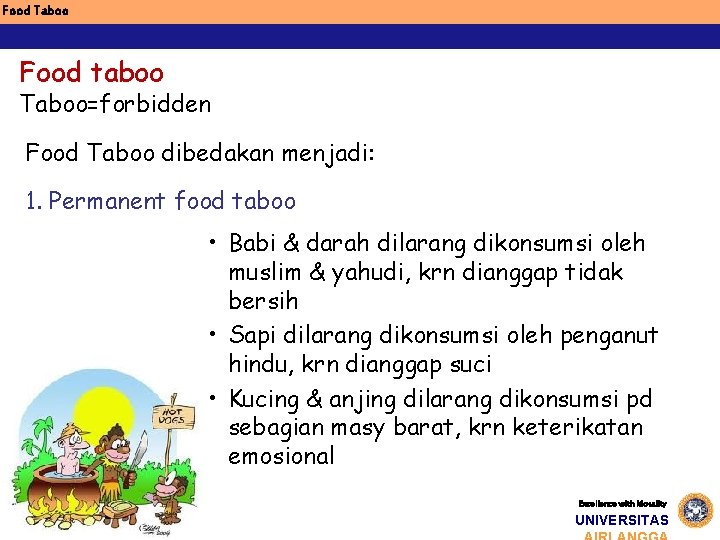 Food Taboo Food taboo Taboo=forbidden Food Taboo dibedakan menjadi: 1. Permanent food taboo •