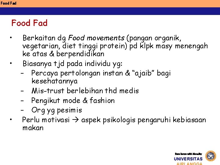 Food Fad • • • Berkaitan dg Food movements (pangan organik, vegetarian, diet tinggi