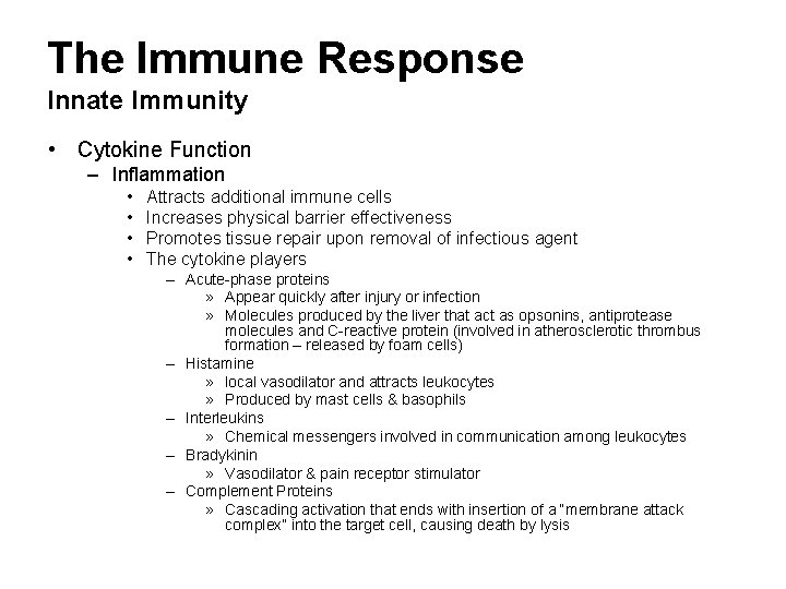 The Immune Response Innate Immunity • Cytokine Function – Inflammation • • Attracts additional The Immune Response Innate Immunity • Cytokine Function – Inflammation • • Attracts additional