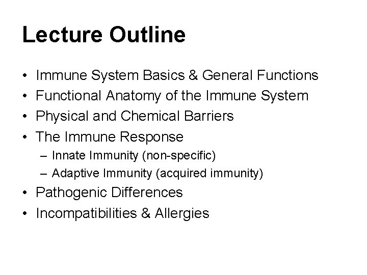 Lecture Outline • • Immune System Basics & General Functions Functional Anatomy of the