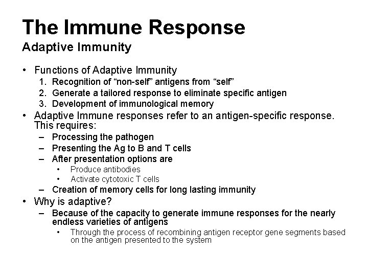 The Immune Response Adaptive Immunity • Functions of Adaptive Immunity 1. Recognition of “non-self”