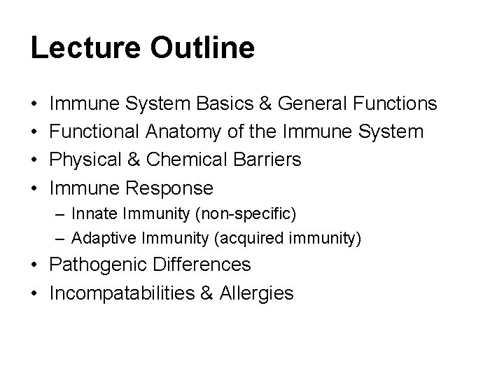 Lecture Outline • • Immune System Basics & General Functions Functional Anatomy of the