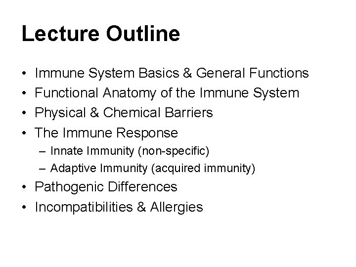 Lecture Outline • • Immune System Basics & General Functions Functional Anatomy of the