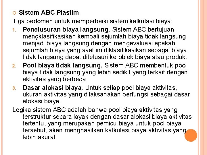 Sistem ABC Plastim Tiga pedoman untuk memperbaiki sistem kalkulasi biaya: 1. Penelusuran biaya langsung.