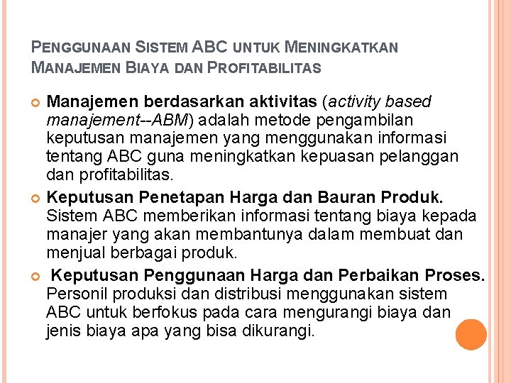 PENGGUNAAN SISTEM ABC UNTUK MENINGKATKAN MANAJEMEN BIAYA DAN PROFITABILITAS Manajemen berdasarkan aktivitas (activity based