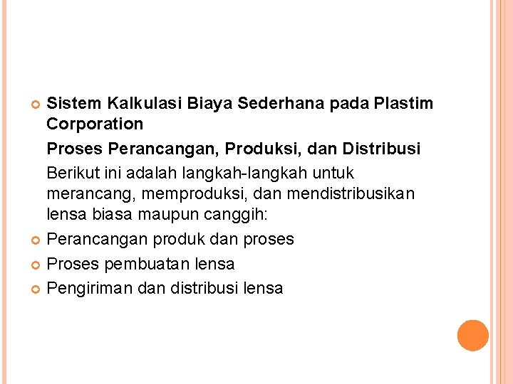 Sistem Kalkulasi Biaya Sederhana pada Plastim Corporation Proses Perancangan, Produksi, dan Distribusi Berikut ini