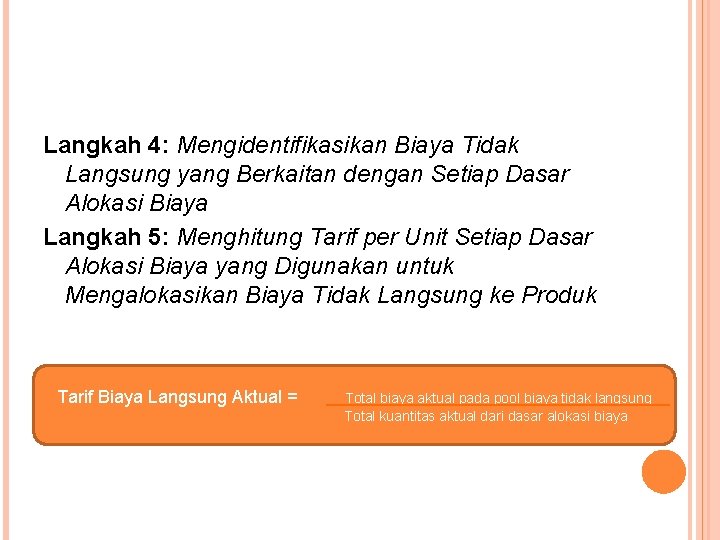 Langkah 4: Mengidentifikasikan Biaya Tidak Langsung yang Berkaitan dengan Setiap Dasar Alokasi Biaya Langkah