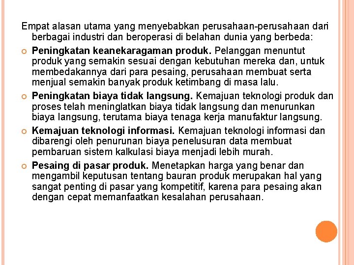 Empat alasan utama yang menyebabkan perusahaan-perusahaan dari berbagai industri dan beroperasi di belahan dunia