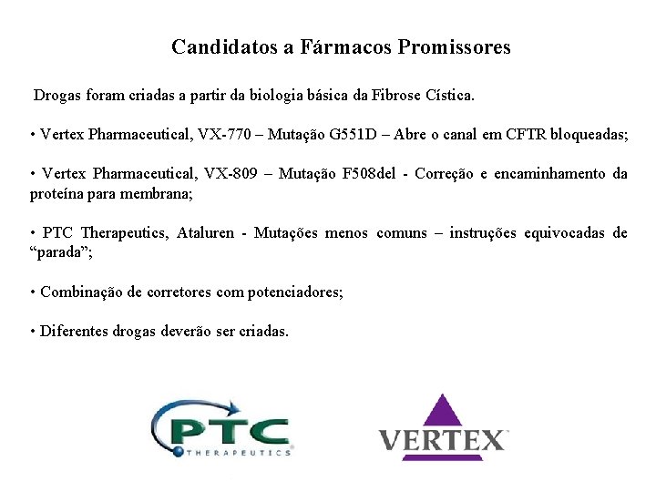 Candidatos a Fármacos Promissores Drogas foram criadas a partir da biologia básica da Fibrose