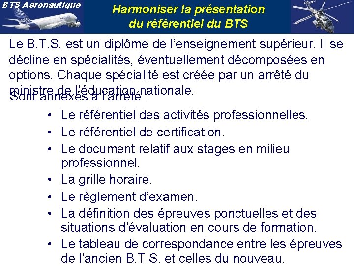 BTS Aéronautique Harmoniser la présentation du référentiel du BTS Le B. T. S. est